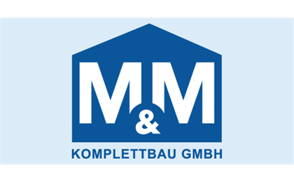 Firmenanzeige M & M Komplettbau GmbH