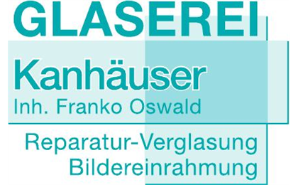 Firmenanzeige Glaserei Kanhäuser Inh. Franko Oswald